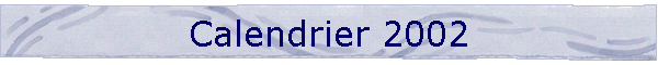 Calendrier 2002